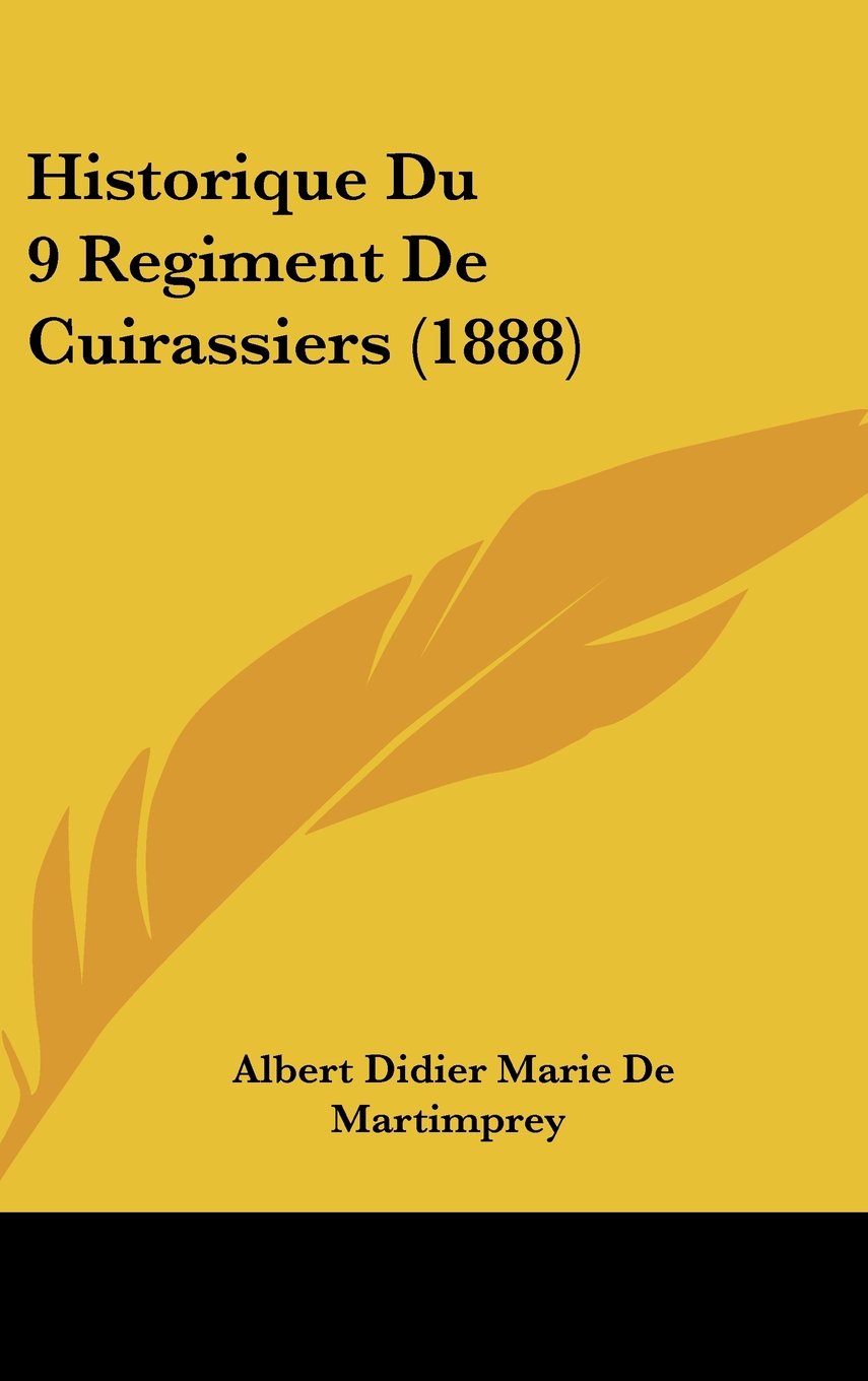 Historique Du 9 Regiment De Cuirassiers (1888) Contemporary literature