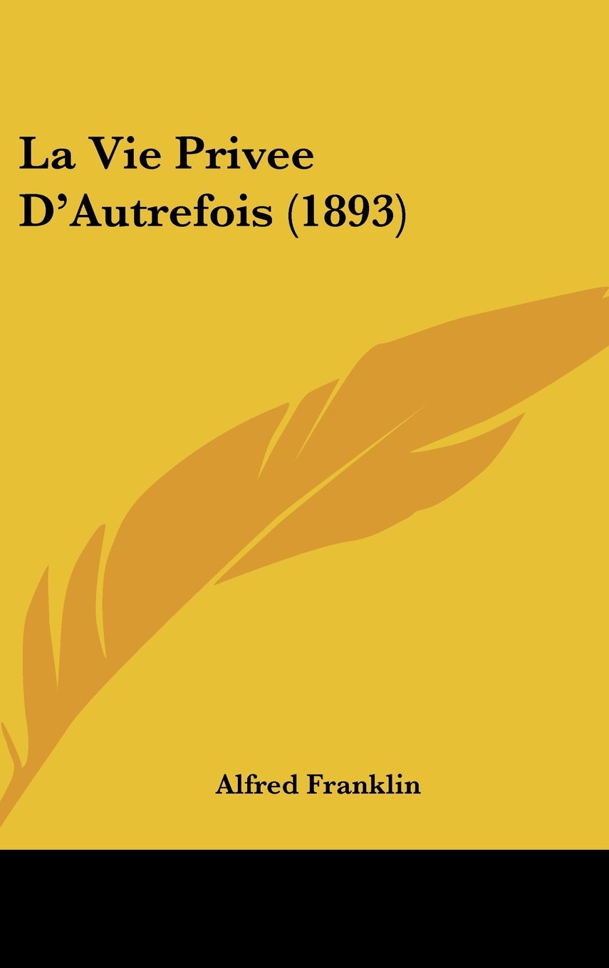 La Vie Privee D'Autrefois (1893) Contemporary literature