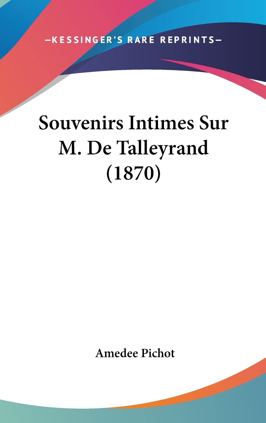 Souvenirs Intimes Sur M. De Talleyrand (1870) International