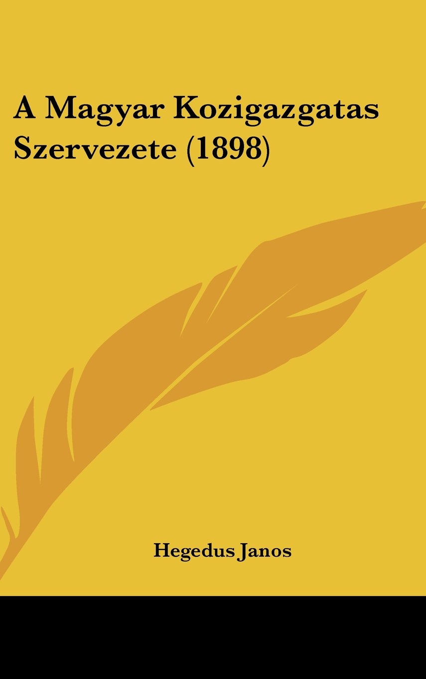 A Magyar Kozigazgatas Szervezete (1898) Contemporary literature