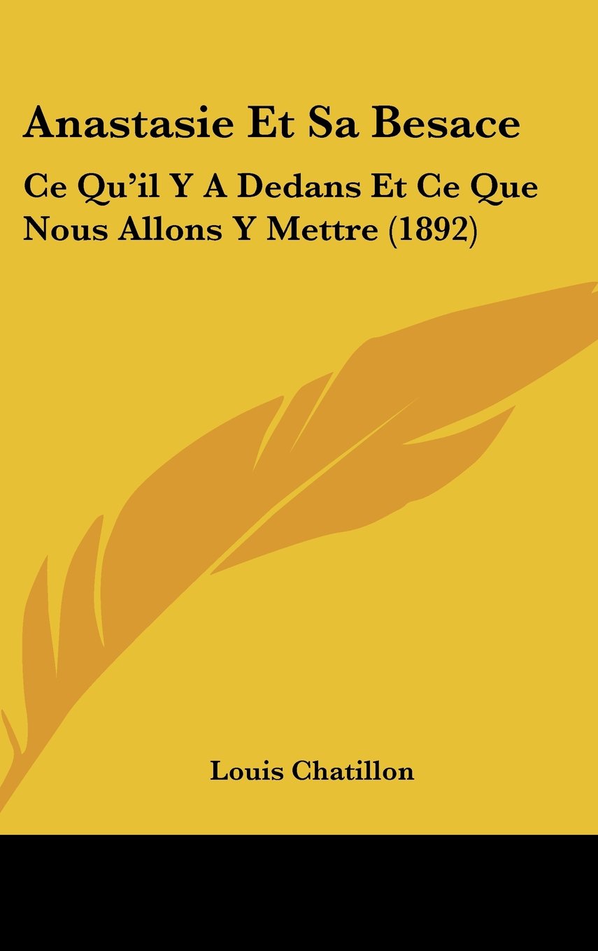 Anastasie Et Sa Besace: Ce Qu'il Y A Dedans Et Ce Que Nous Allons Y Mettre (1892) Contemporary literature