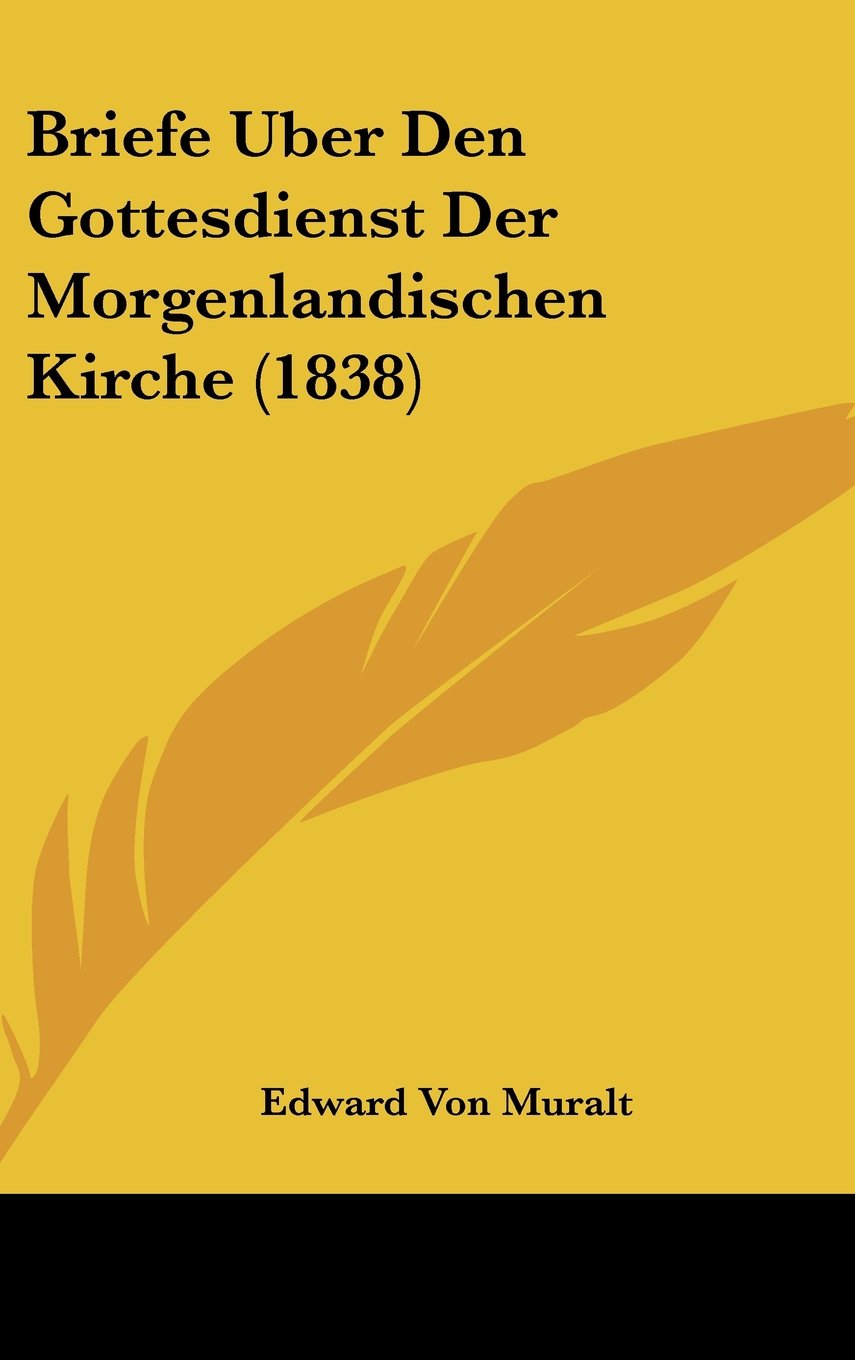 Briefe Uber Den Gottesdienst Der Morgenlandischen Kirche (1838) Contemporary literature