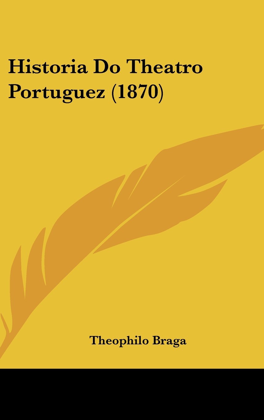 Historia Do Theatro Portuguez (1870) Contemporary literature