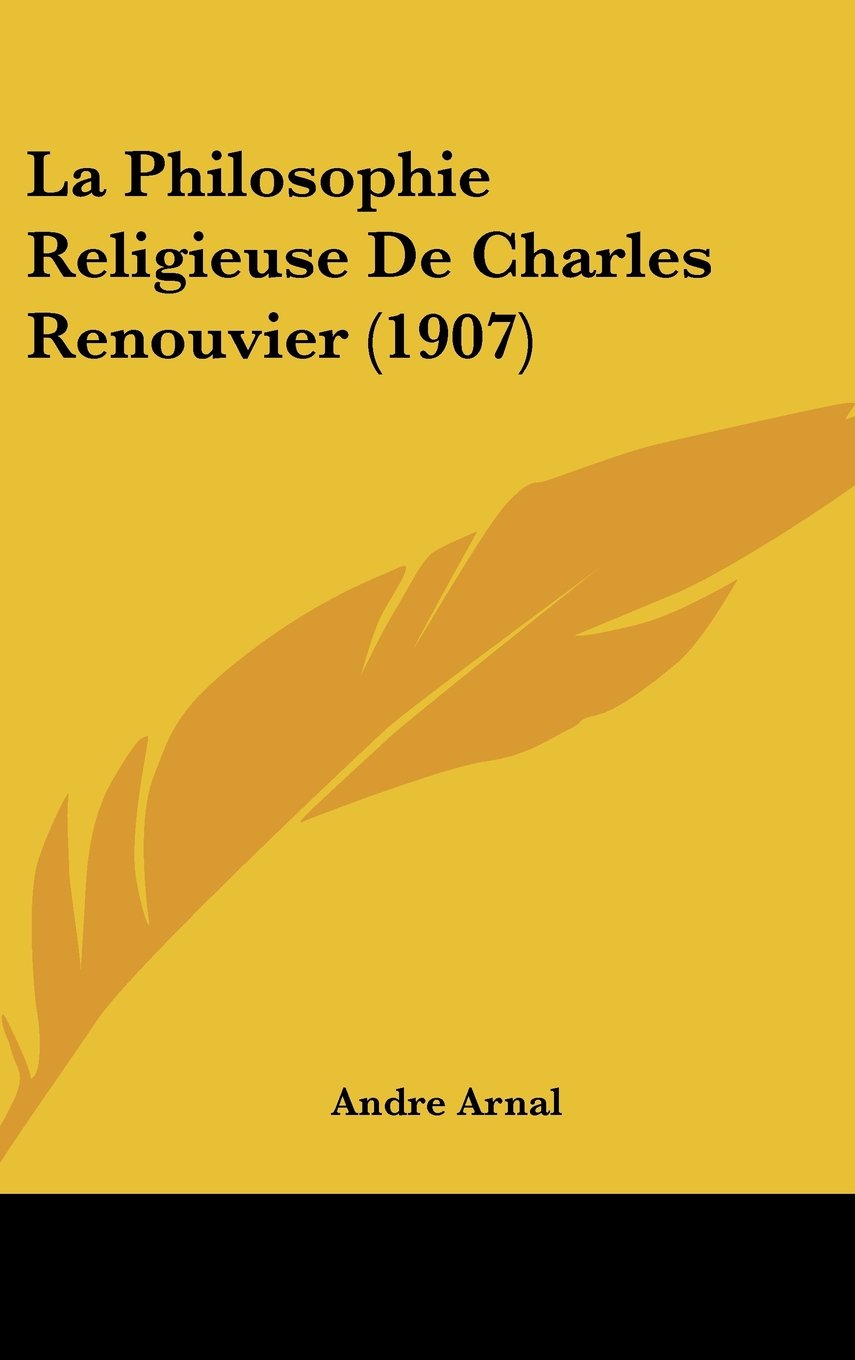 La Philosophie Religieuse De Charles Renouvier (1907) Contemporary literature