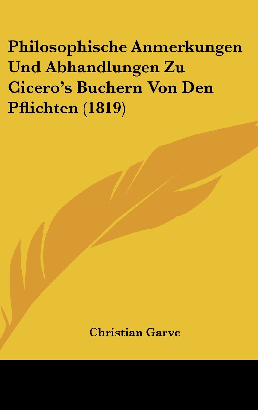 Philosophische Anmerkungen Und Abhandlungen Zu Cicero's Buchern Von Den Pflichten (1819) Contemporary literature