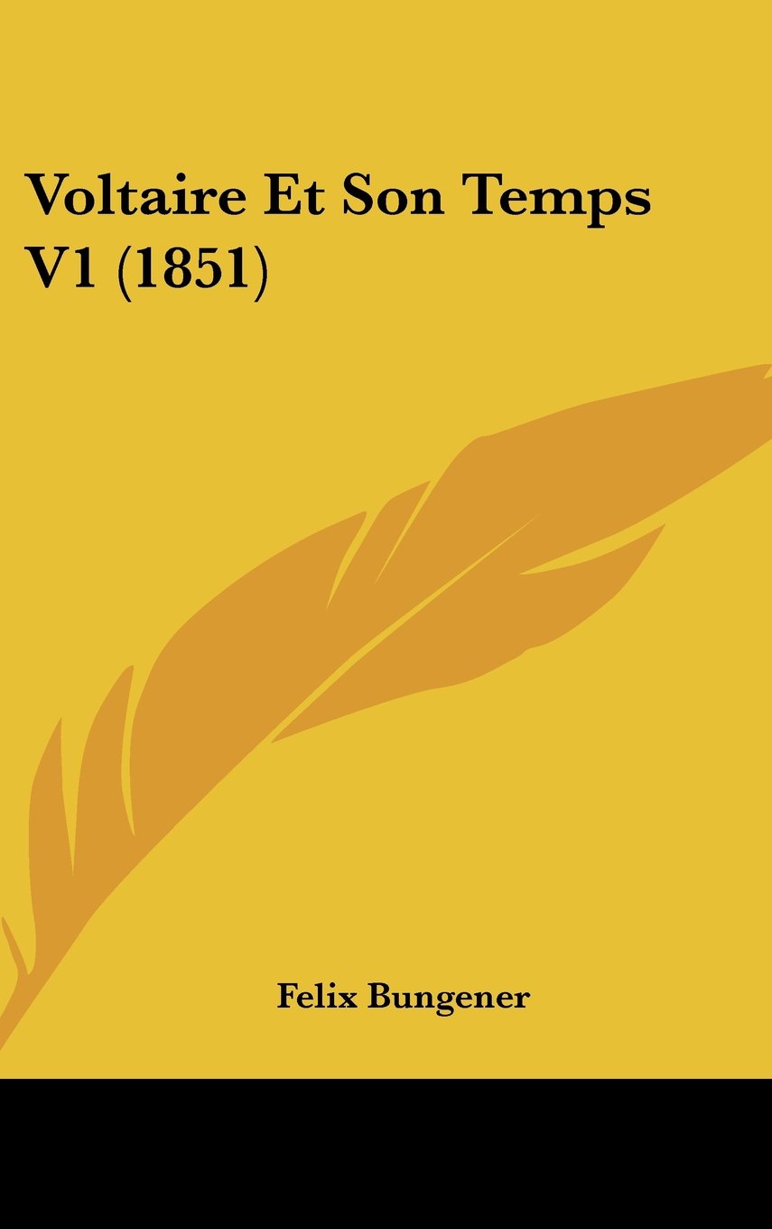 Voltaire Et Son Temps V1 (1851) Contemporary literature