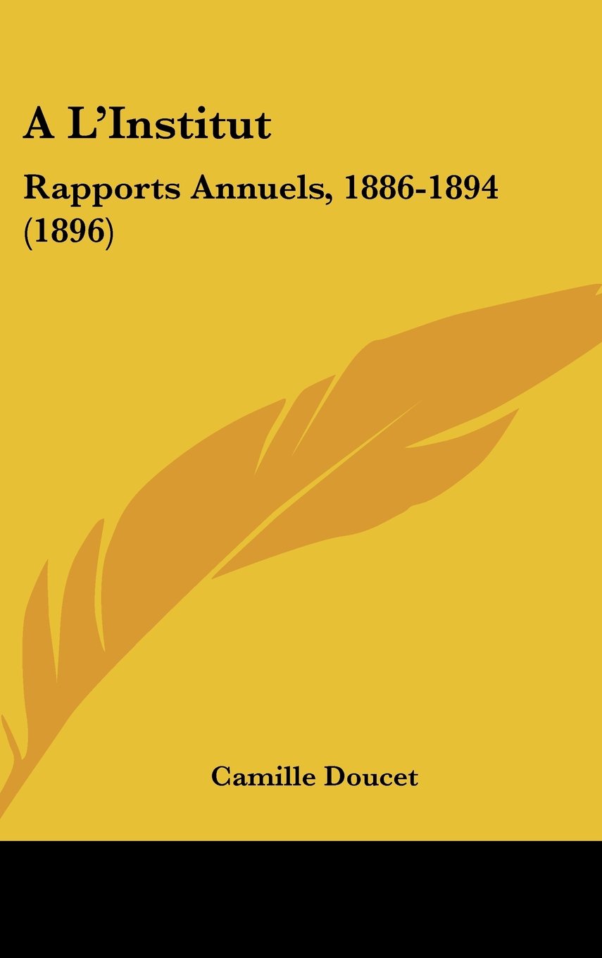 A L'Institut: Rapports Annuels, 1886-1894 (1896) Contemporary literature