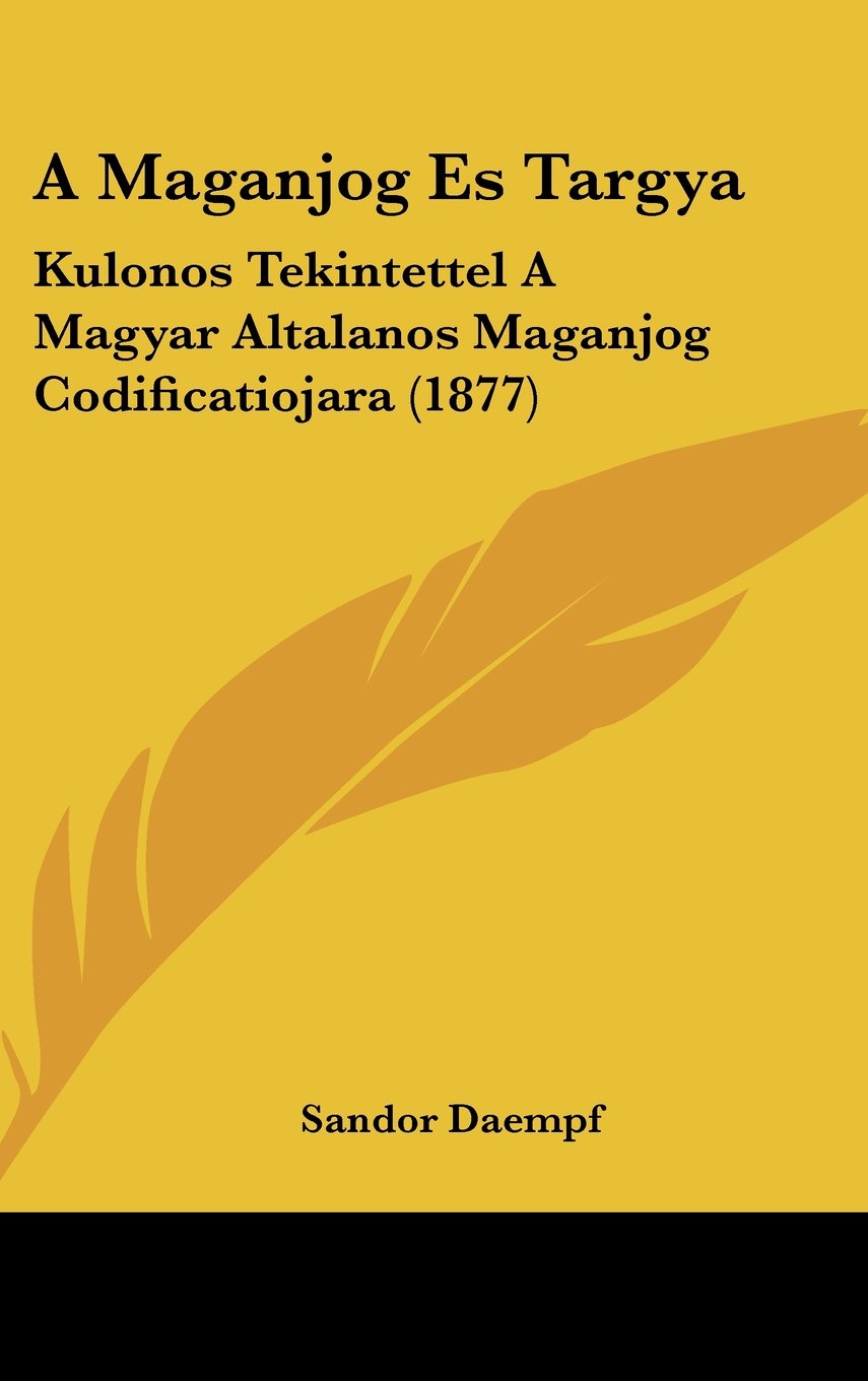 A Maganjog Es Targya: Kulonos Tekintettel A Magyar Altalanos Maganjog Codificatiojara (1877) Contemporary literature
