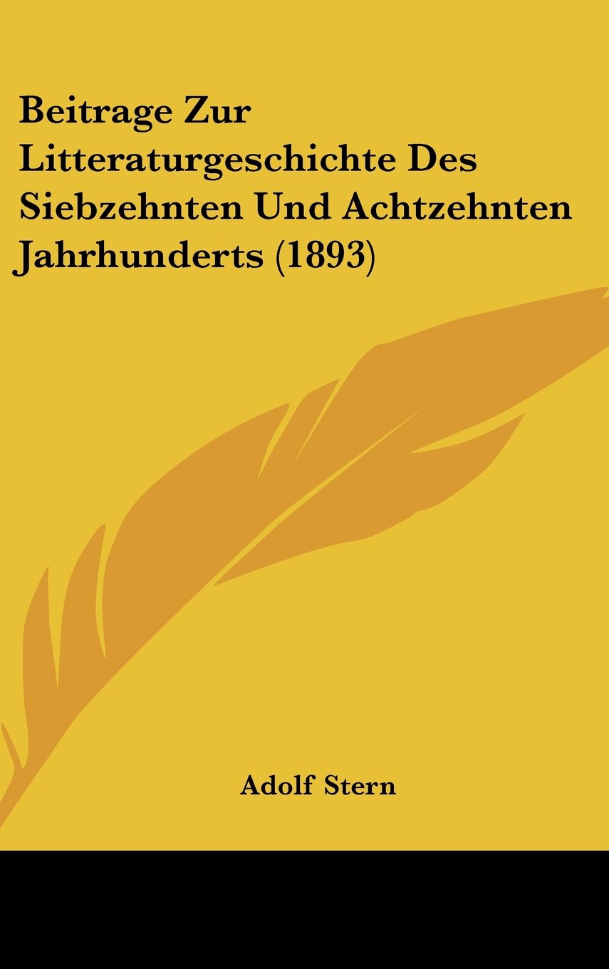 Beitrage Zur Litteraturgeschichte Des Siebzehnten Und Achtzehnten Jahrhunderts (1893) Contemporary literature