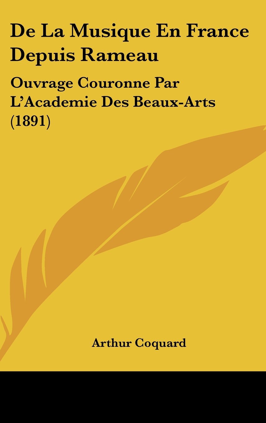 De La Musique En France Depuis Rameau: Ouvrage Couronne Par L'Academie Des Beaux-Arts (1891) Contemporary literature Books