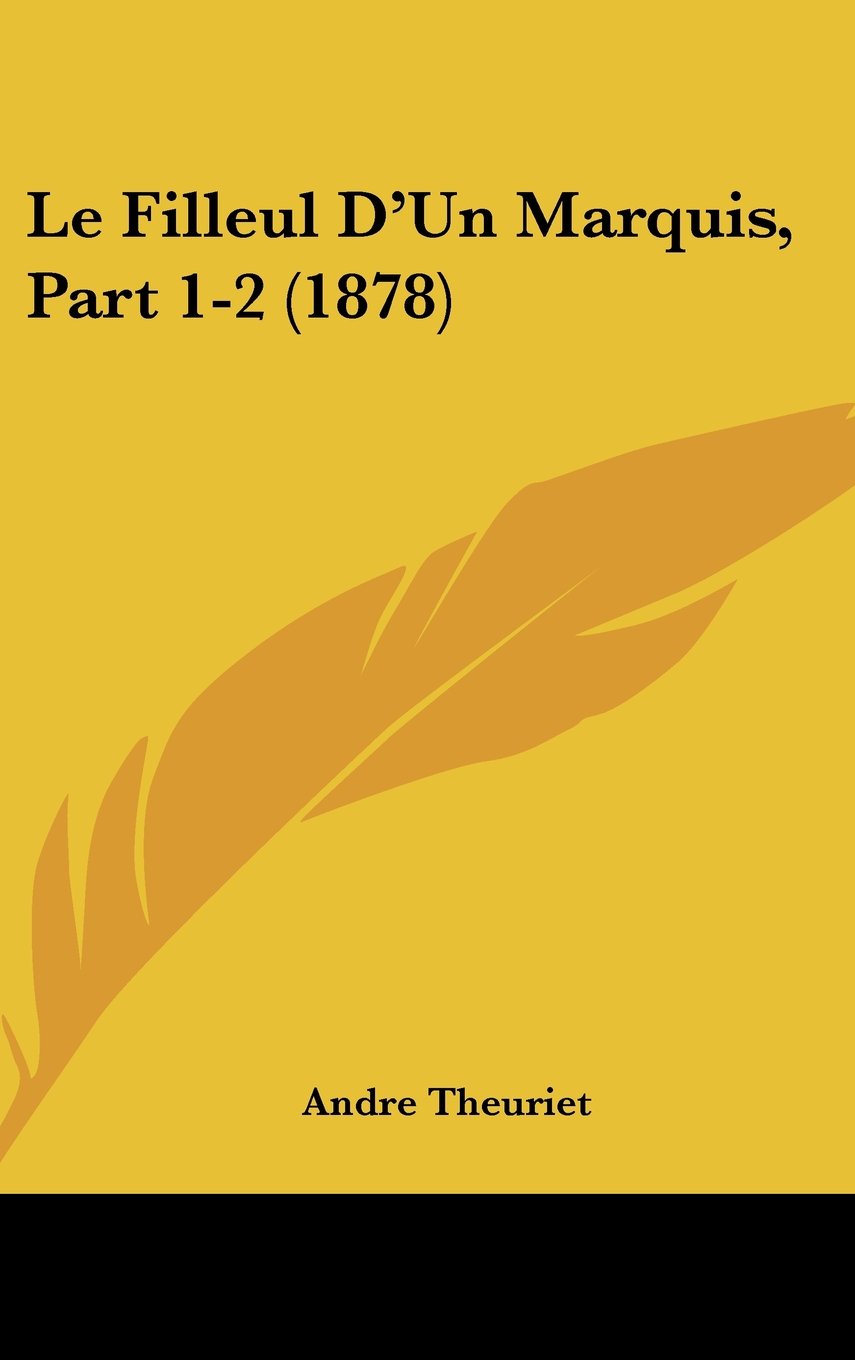 Le Filleul D'Un Marquis, Part 1-2 (1878) Contemporary literature