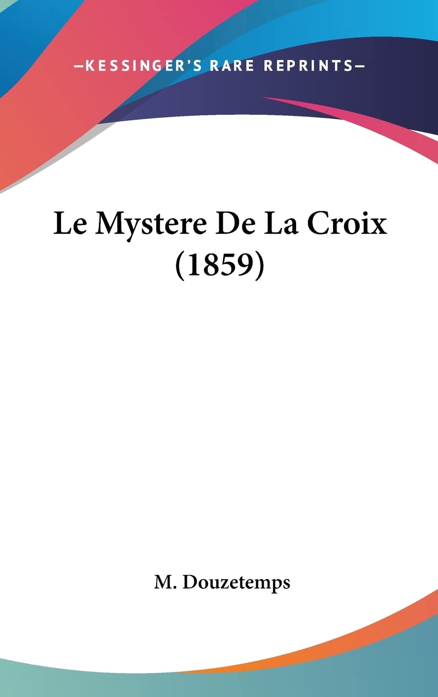 Le Mystere De La Croix (1859) Contemporary literature