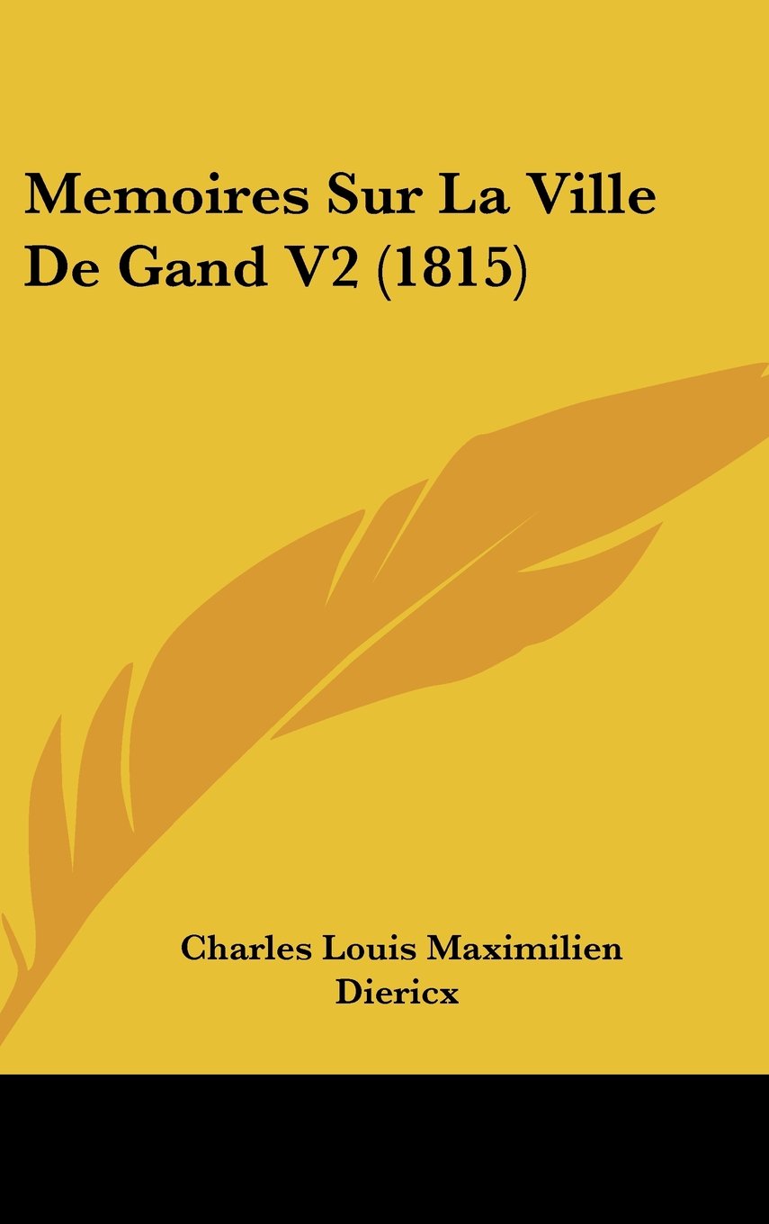 Memoires Sur La Ville De Gand V2 (1815) Contemporary literature