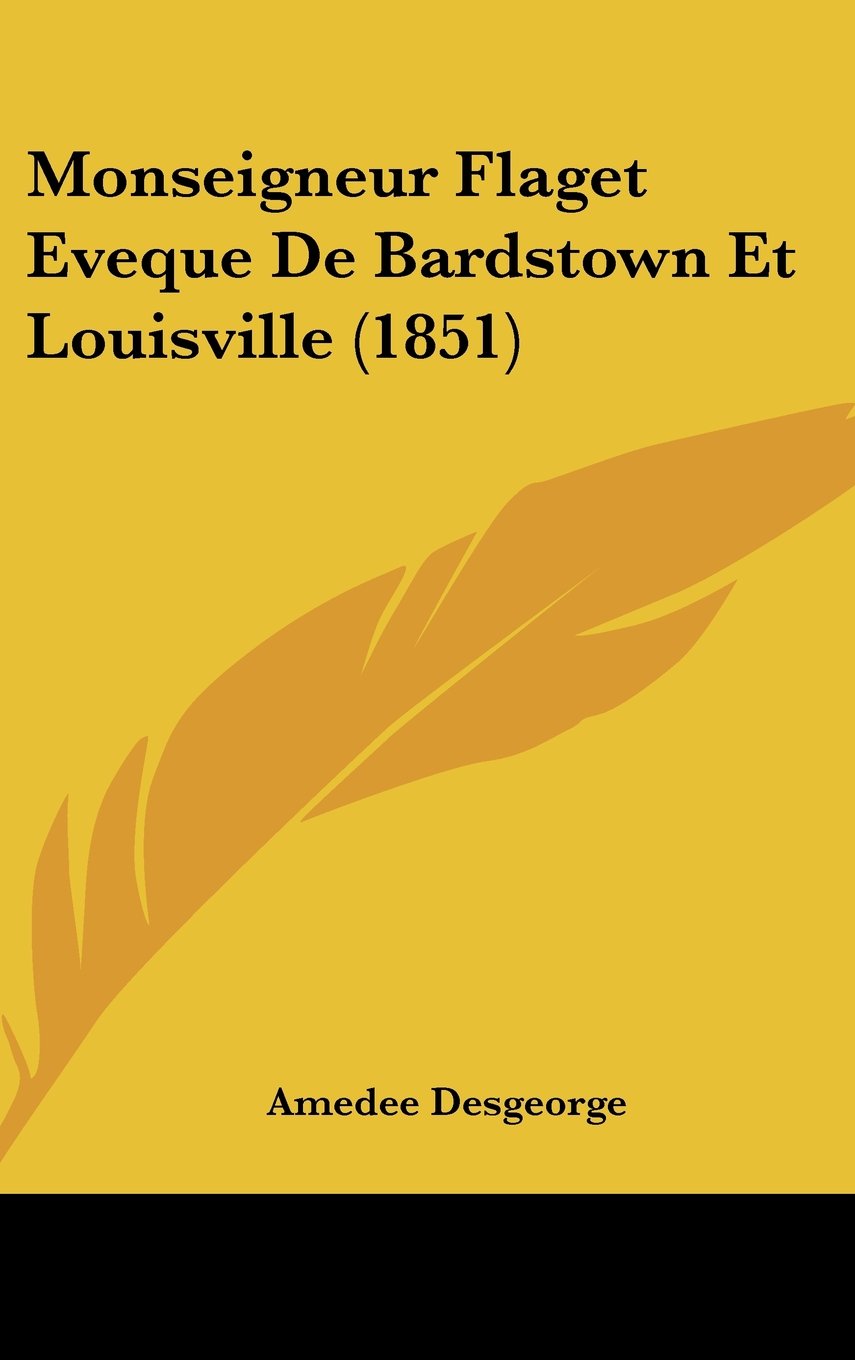 Monseigneur Flaget Eveque De Bardstown Et Louisville (1851) Contemporary literature