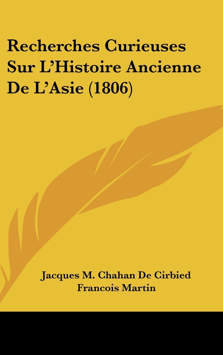 Recherches Curieuses Sur L'Histoire Ancienne De L'Asie (1806) Contemporary literature