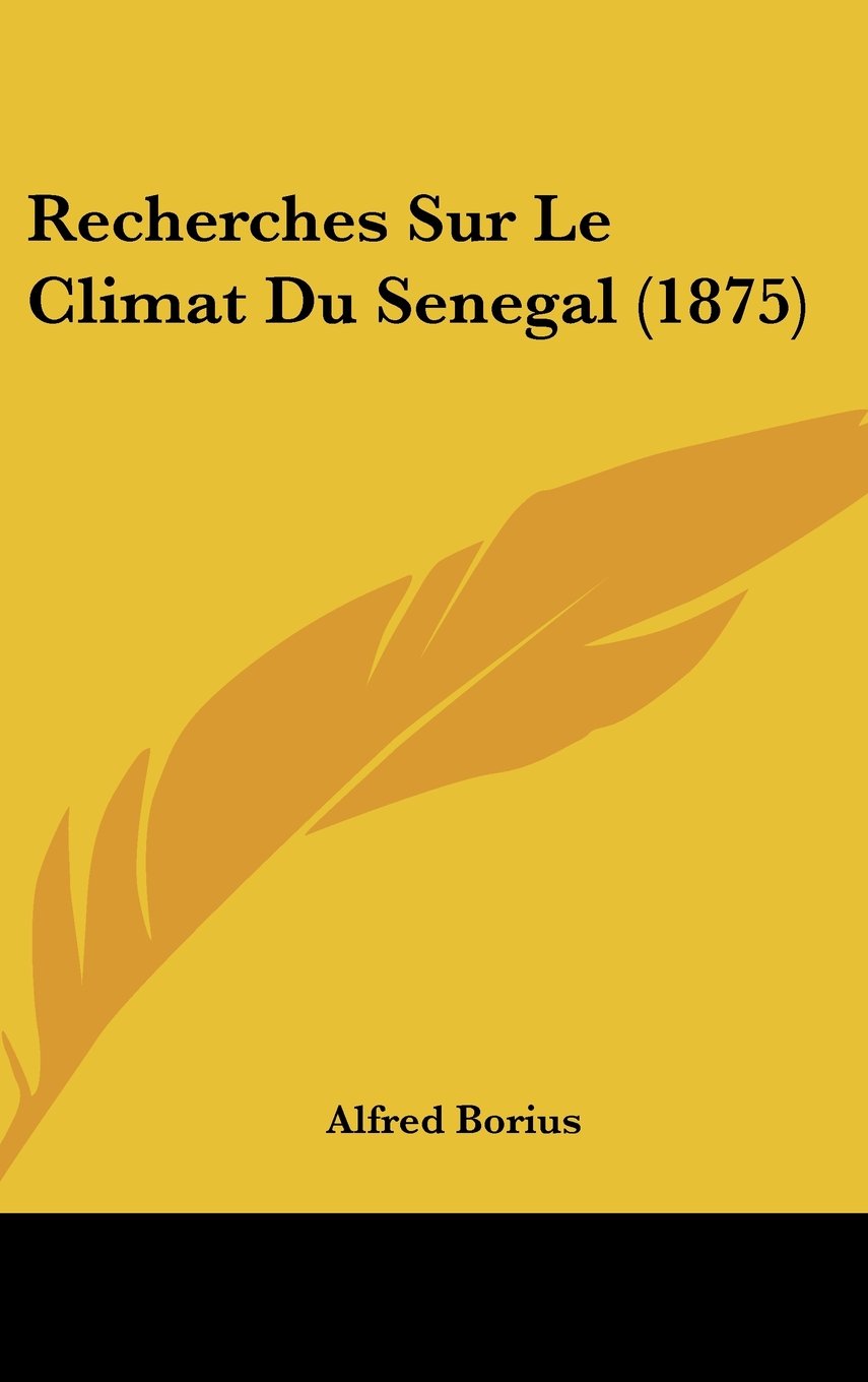 Recherches Sur Le Climat Du Senegal (1875) Contemporary literature