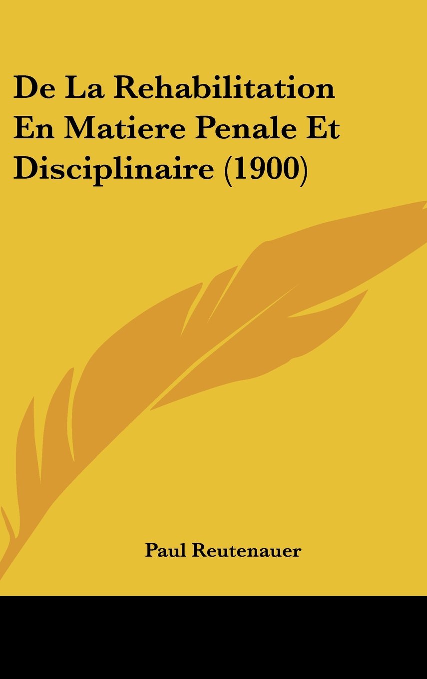 De La Rehabilitation En Matiere Penale Et Disciplinaire (1900) Contemporary literature