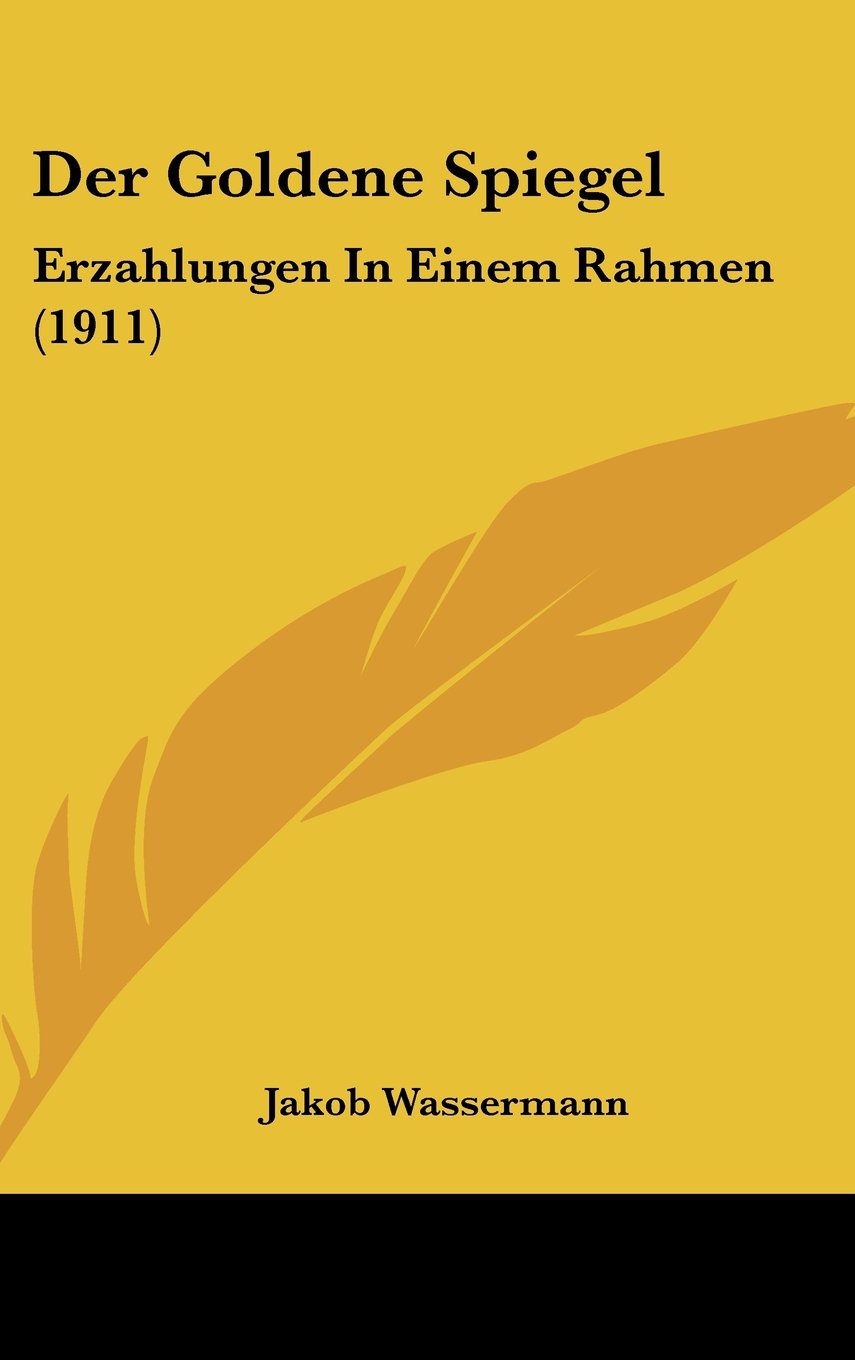 Der Goldene Spiegel: Erzahlungen In Einem Rahmen (1911) Contemporary literature