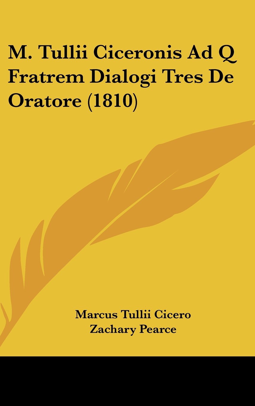 M. Tullii Ciceronis Ad Q Fratrem Dialogi Tres De Oratore (1810) Contemporary literature