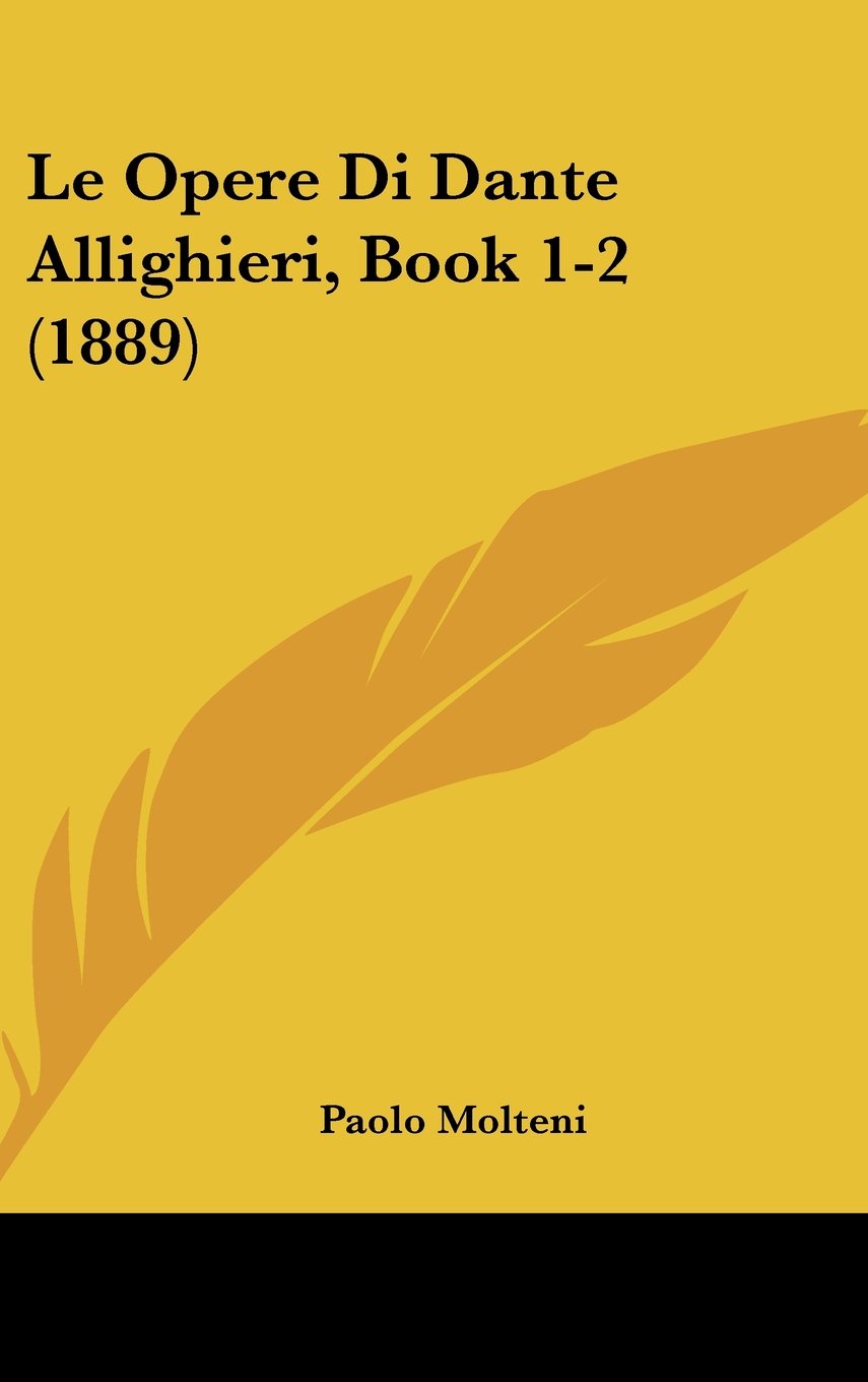 Le Opere Di Dante Allighieri, Book 1-2 (1889) Contemporary literature