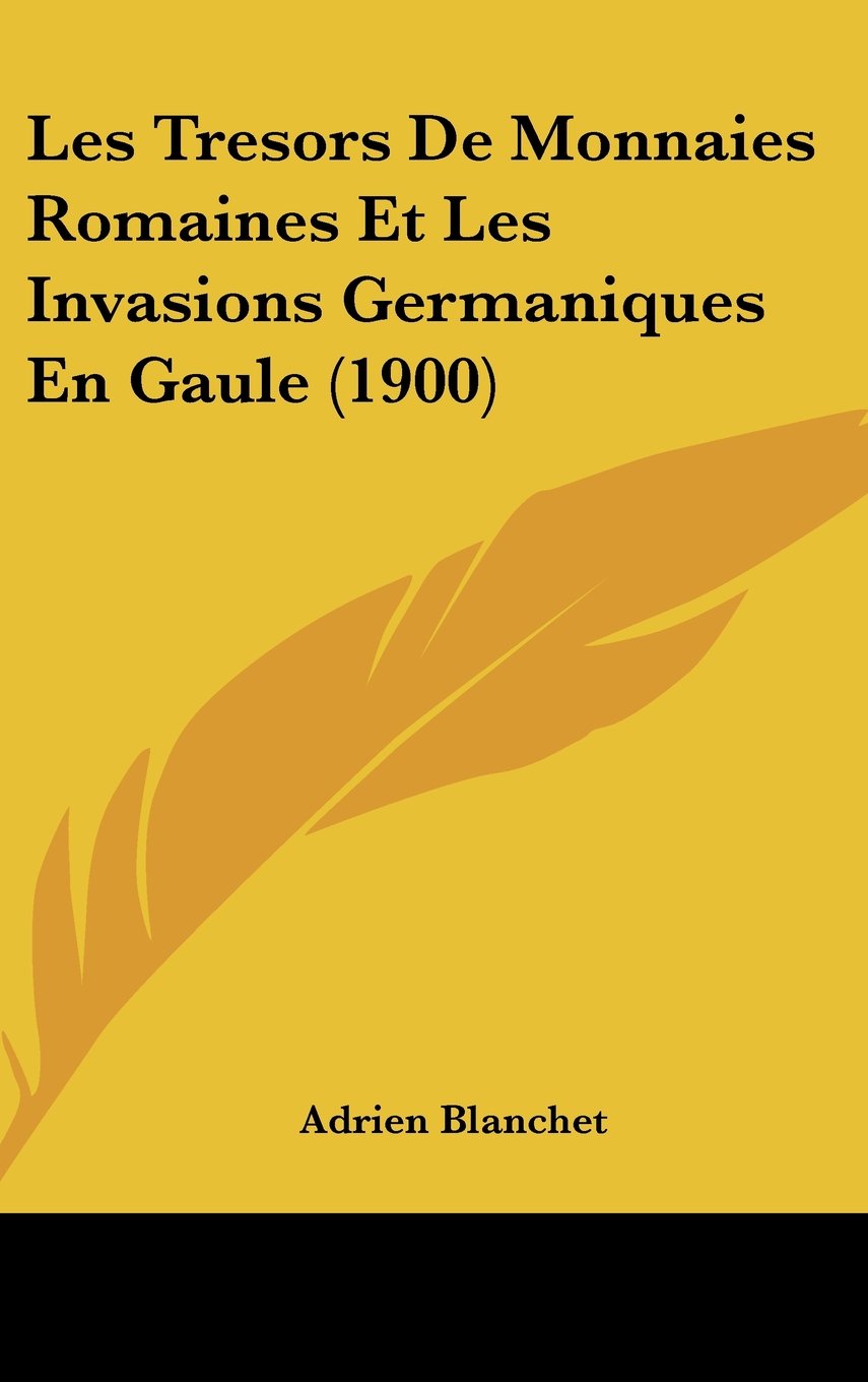 Les Tresors De Monnaies Romaines Et Les Invasions Germaniques En Gaule (1900) Contemporary literature