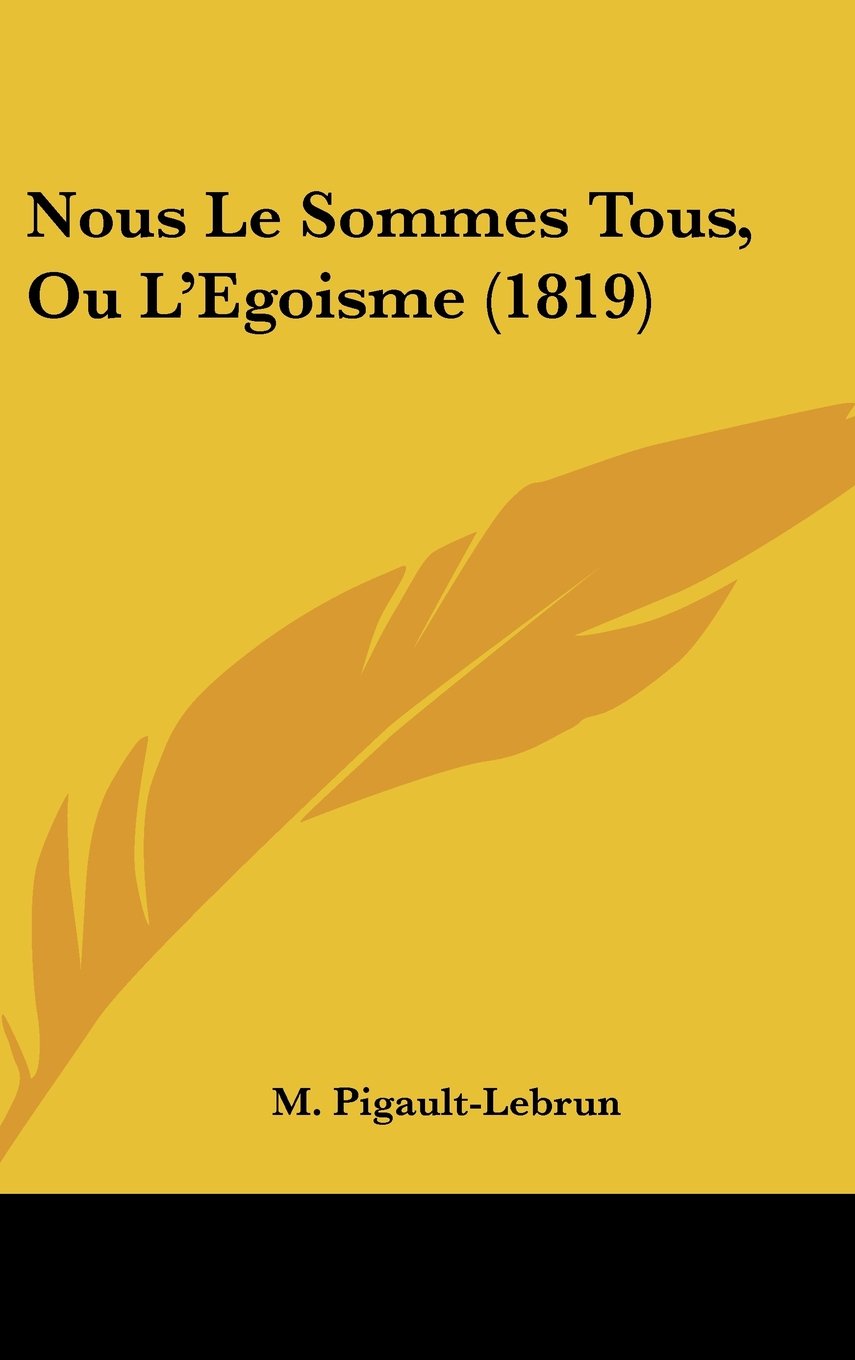 Nous Le Sommes Tous, Ou L'Egoisme (1819) Contemporary literature