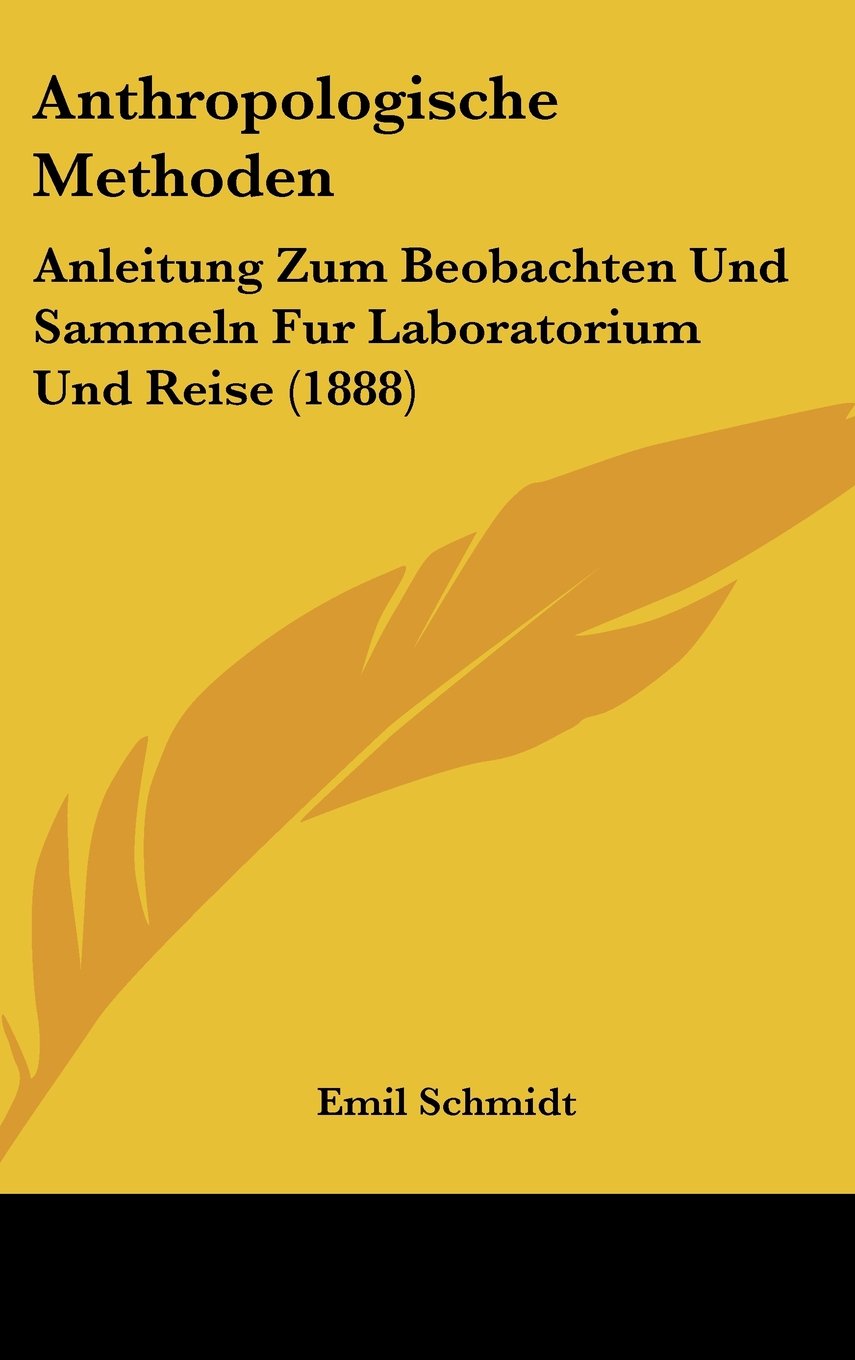 Anthropologische Methoden: Anleitung Zum Beobachten Und Sammeln Fur Laboratorium Und Reise (1888) Contemporary literature