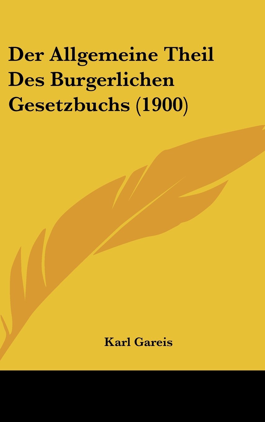 Der Allgemeine Theil Des Burgerlichen Gesetzbuchs (1900) Contemporary literature