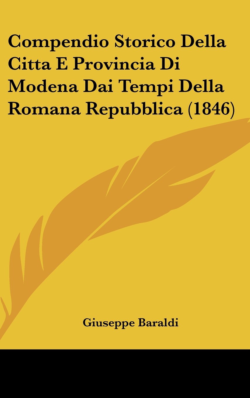 Compendio Storico Della Citta E Provincia Di Modena Dai Tempi Della Romana Repubblica (1846) Contemporary literature