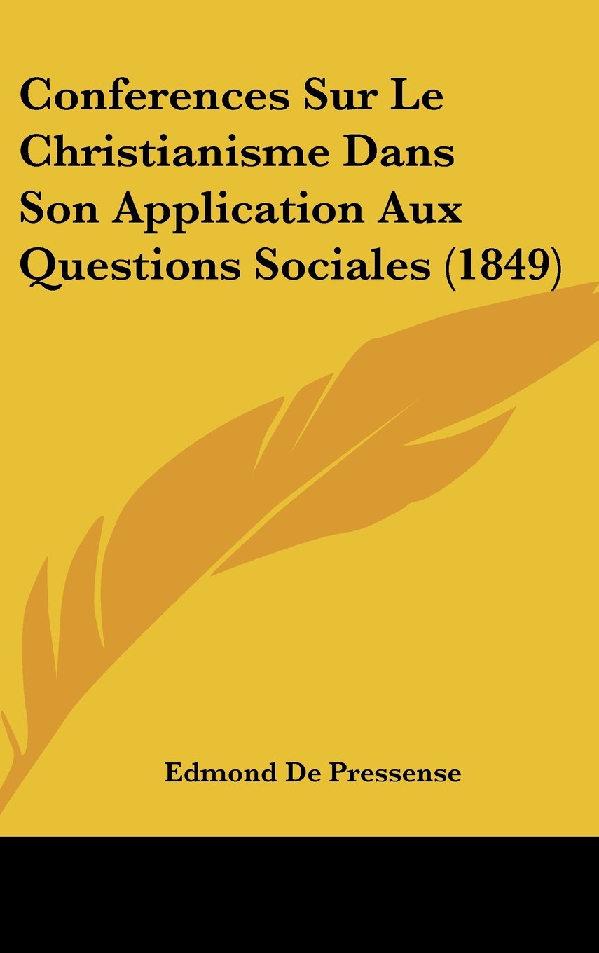 Conferences Sur Le Christianisme Dans Son Application Aux Questions Sociales (1849) Contemporary literature