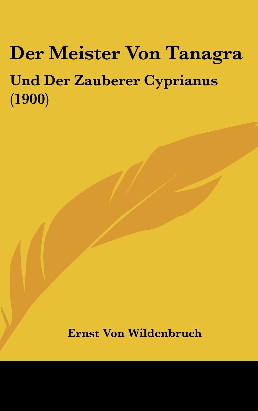 Der Meister Von Tanagra: Und Der Zauberer Cyprianus (1900) Contemporary literature