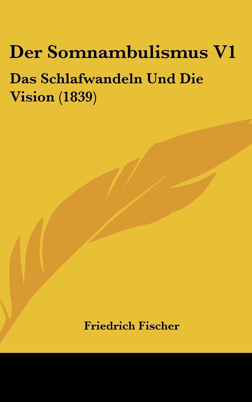 Der Somnambulismus V1: Das Schlafwandeln Und Die Vision (1839) Contemporary literature