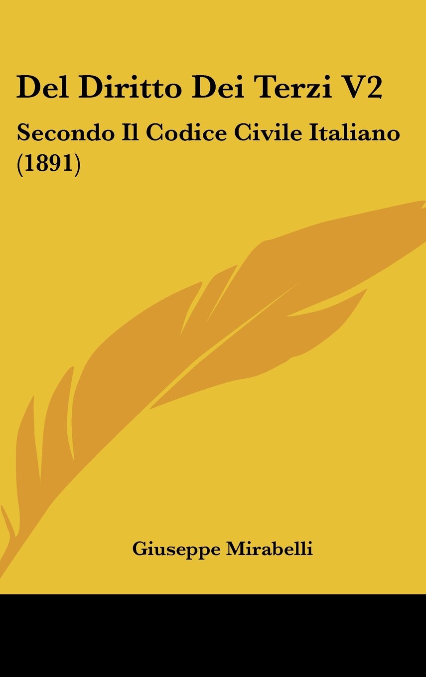 Product Image: Del Diritto Dei Terzi V2: Secondo Il Codice Civile Italiano (1891)