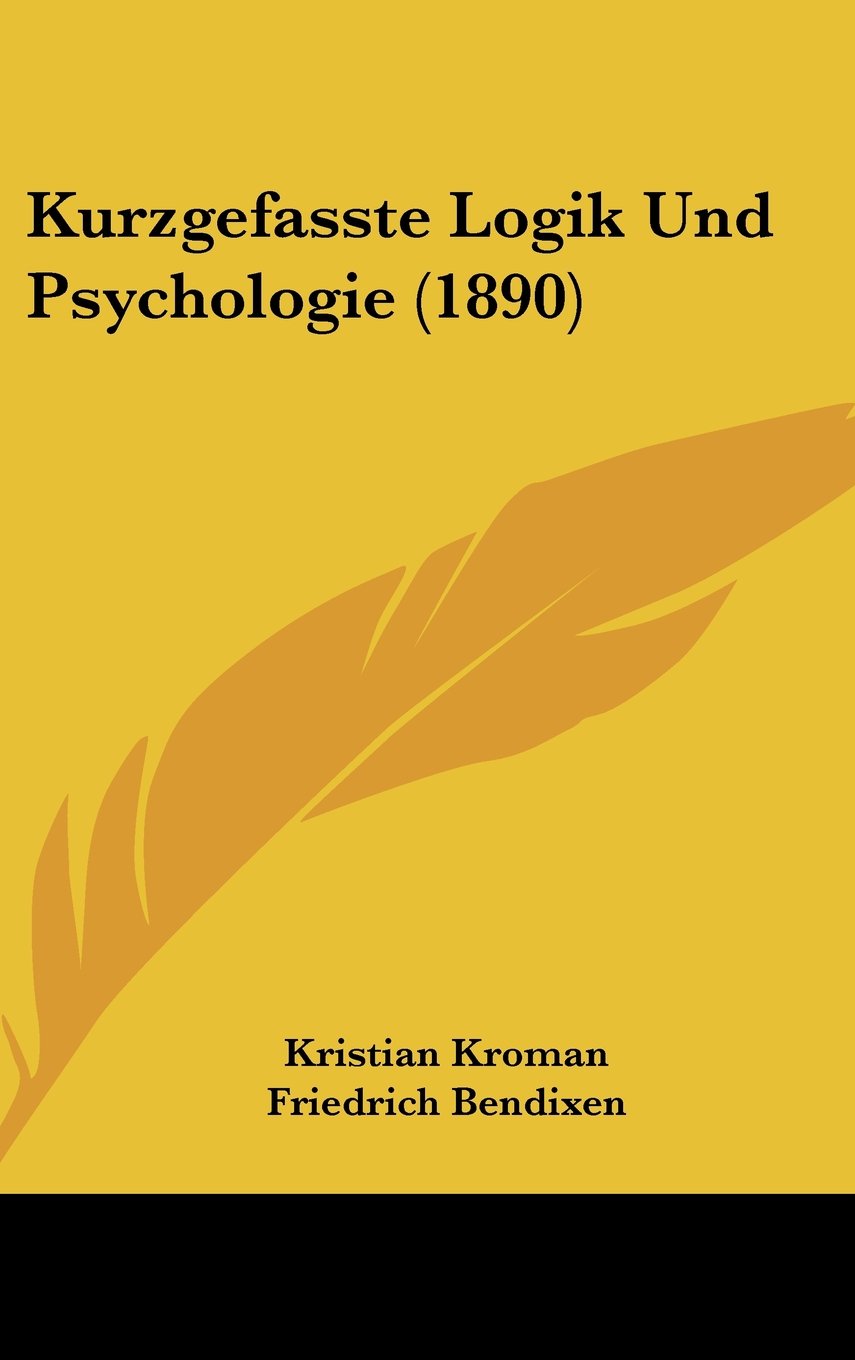 Kurzgefasste Logik Und Psychologie (1890) Contemporary literature