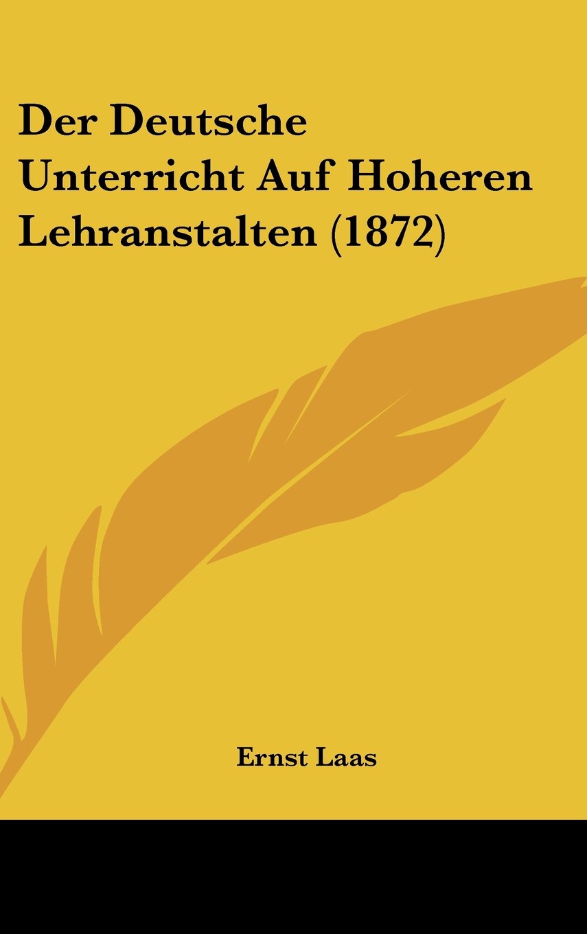 Der Deutsche Unterricht Auf Hoheren Lehranstalten (1872) Contemporary literature
