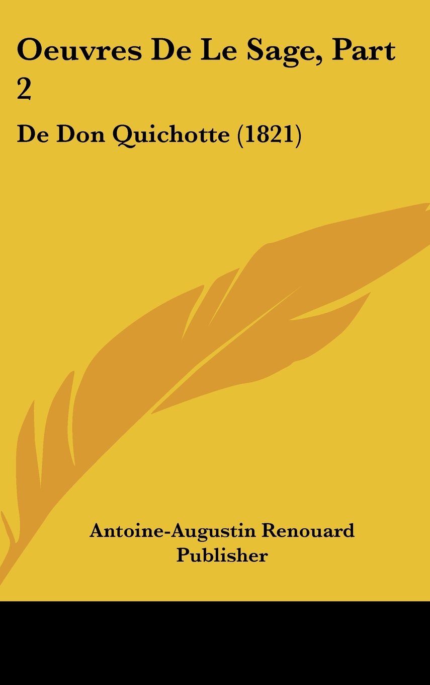 Oeuvres De Le Sage, Part 2: De Don Quichotte (1821) Contemporary literature