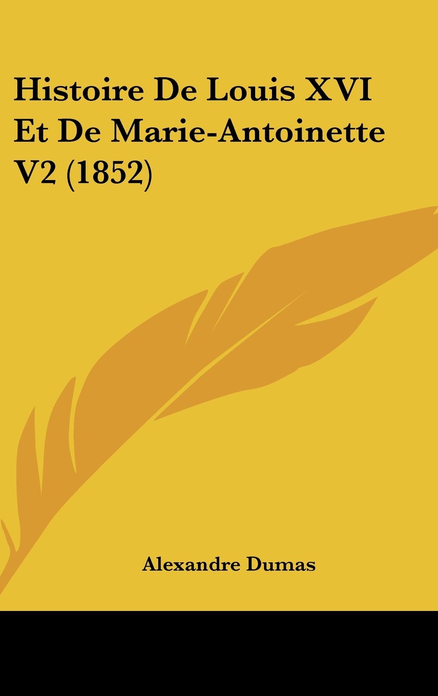 Histoire De Louis XVI Et De Marie-Antoinette V2 (1852) Contemporary literature