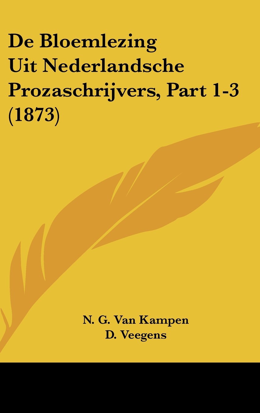 De Bloemlezing Uit Nederlandsche Prozaschrijvers, Part 1-3 (1873) Contemporary literature