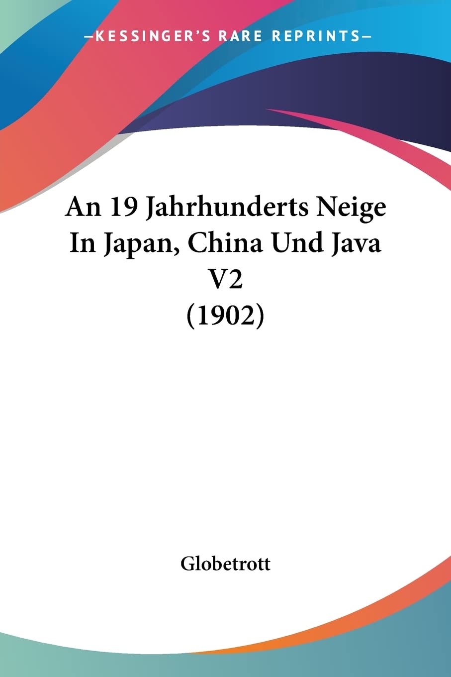 An 19 Jahrhunderts Neige in Japan, China Und Java V2 (1902) Contemporary literature