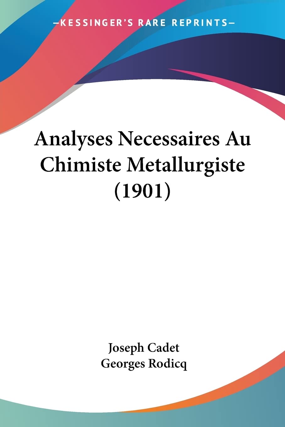 Analyses Necessaires Au Chimiste Metallurgiste (1901) Contemporary literature