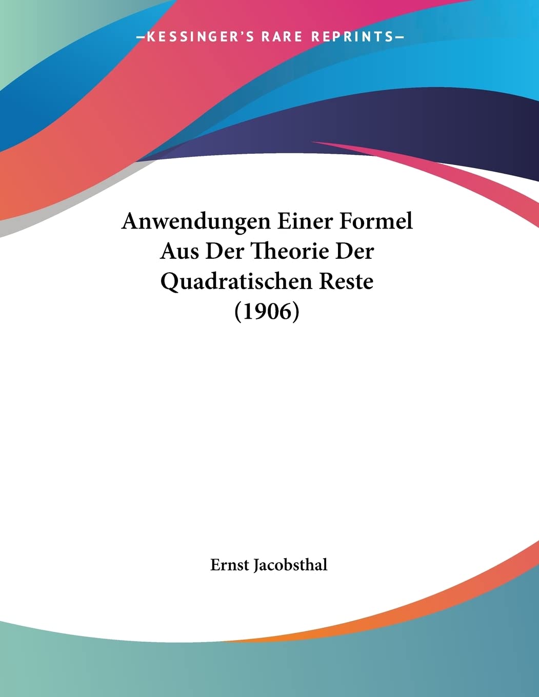 Anwendungen Einer Formel Aus Der Theorie Der Quadratischen Reste (1906) Contemporary literature