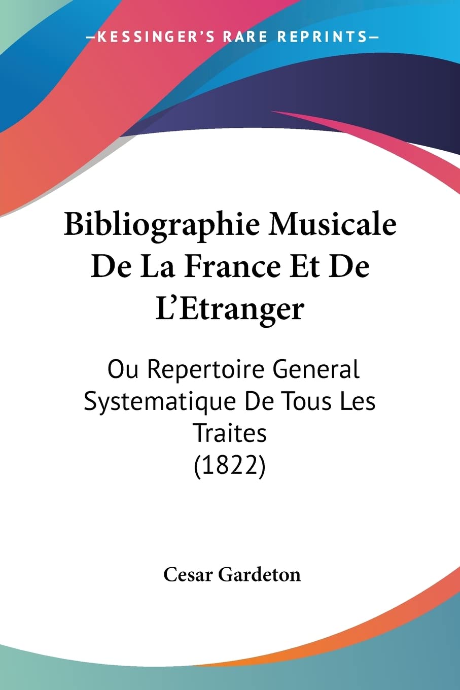 Bibliographie Musicale De La France Et De L'Etranger: Ou Repertoire General Systematique De Tous Les Traites (1822) Contemporary literature