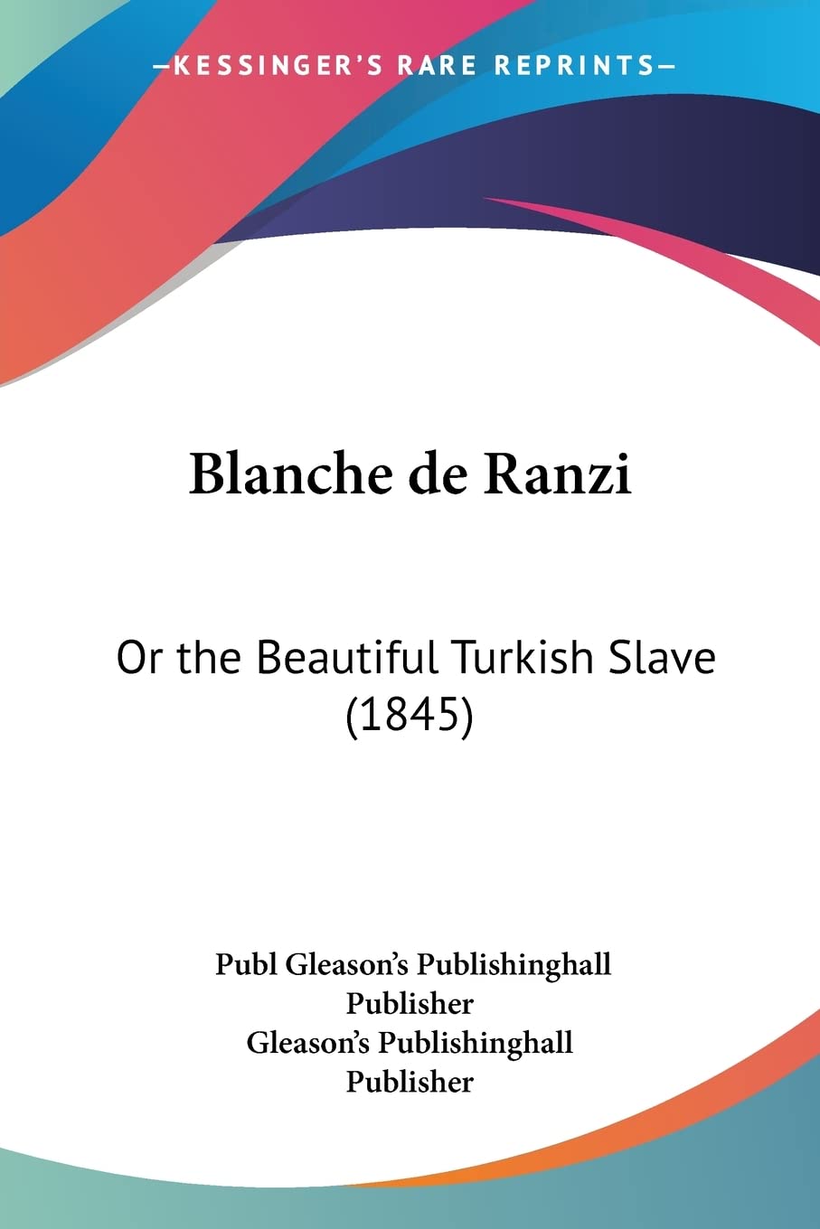 Blanche de Ranzi: Or the Beautiful Turkish Slave (1845) Social Sciences