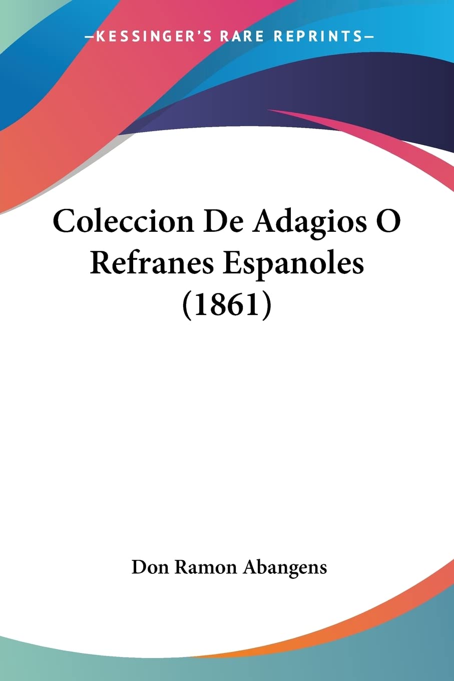 Coleccion De Adagios O Refranes Espanoles (1861) Social Sciences