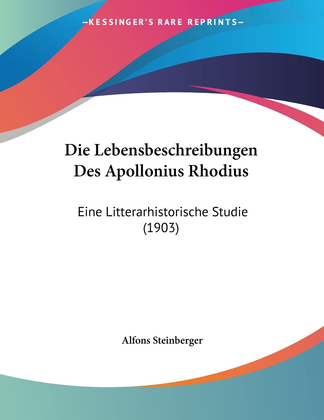 Die Lebensbeschreibungen Des Apollonius Rhodius: Eine Litterarhistorische Studie (1903) Contemporary literature