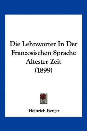 Die Lehnworter In Der Franzosischen Sprache Altester Zeit (1899) Contemporary literature