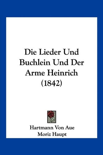 Die Lieder Und Buchlein Und Der Arme Heinrich (1842) Contemporary literature