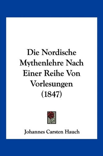Die Nordische Mythenlehre Nach Einer Reihe Von Vorlesungen (1847) Contemporary literature