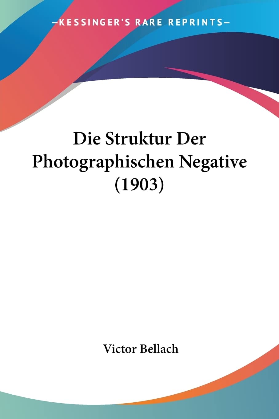 Die Struktur Der Photographischen Negative (1903) Contemporary literature