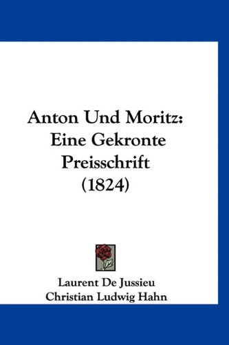 Anton Und Moritz: Eine Gekronte Preisschrift (1824) Books